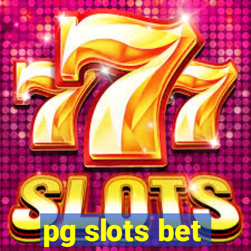 pg slots bet